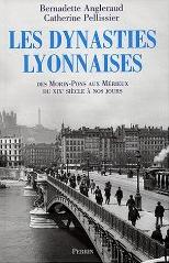 Dynasties lyonnaises Dynasties lyonnaises