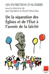 De la séparation de l'Eglise et de l'Etat à l'avenir de la laïcité
