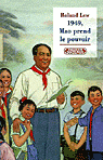 1949, mao prend le pouvoir