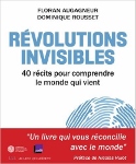 Révolutions invisibles, 40 récits pour comprendre le monde qui vient