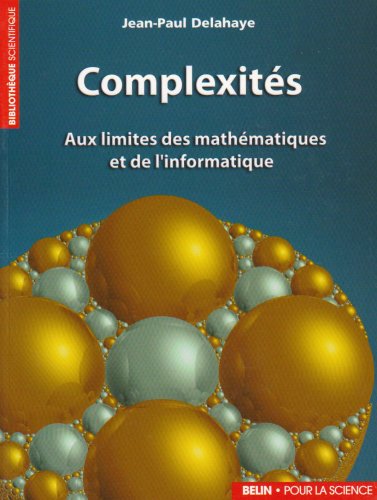 Livre Complexités : aux limites des mathématiques et de l'informatique, Jean-Paul Delahaye