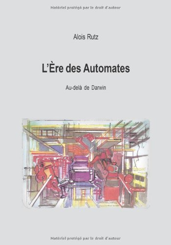 Livre L'Ere des automates, Alois Rutz