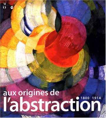  Aux origines de l'abstraction : 1800-1914, RMN, 2003.