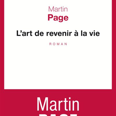 art-revenir-vie-martin-page