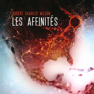 affinités-robert-charles-wilson