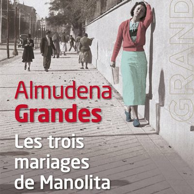 trois-mariages-manolita-almudena-grandes