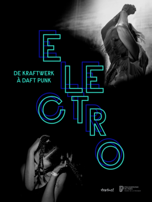 couverture du catalogue de l'exposition Electro, de Kraftwerk à Daft Punk