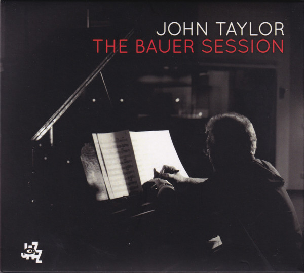 Couverture de l'album The Bauer Sessions de John Taylor